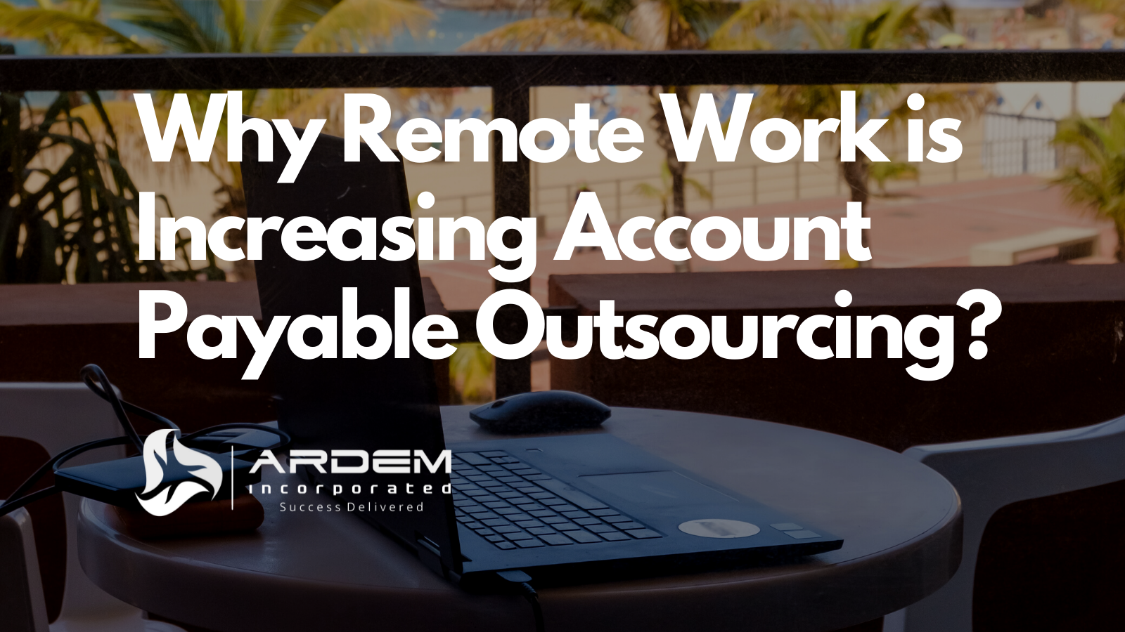Account Payable Outsourcing Remote Work Blog
