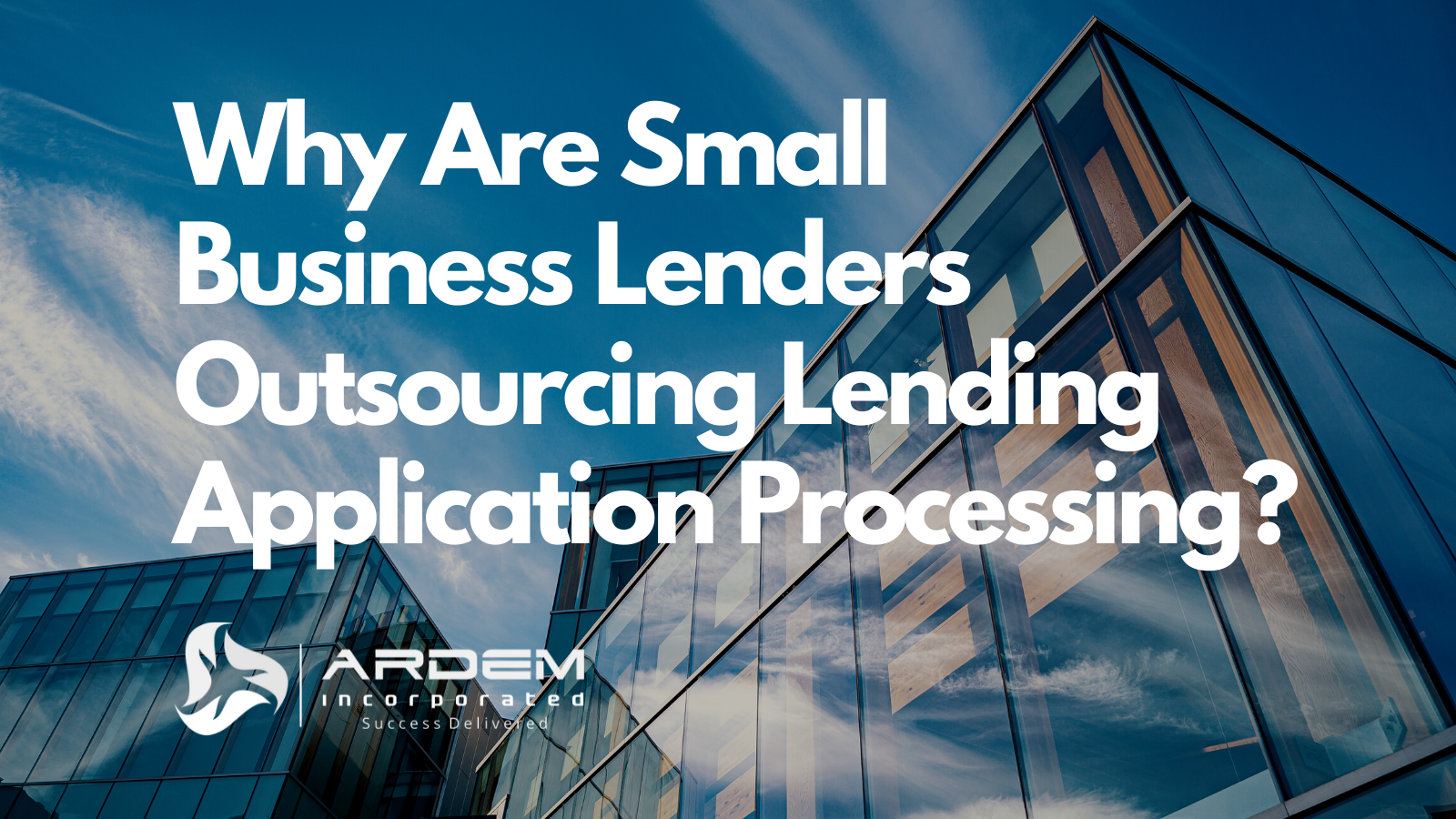 Outsourcing Lending Application Processing Business Lenders Blog