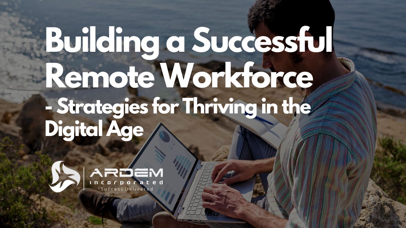 Building a Successful Remote Workforce Strategies for Thriving in the Digital Age blog