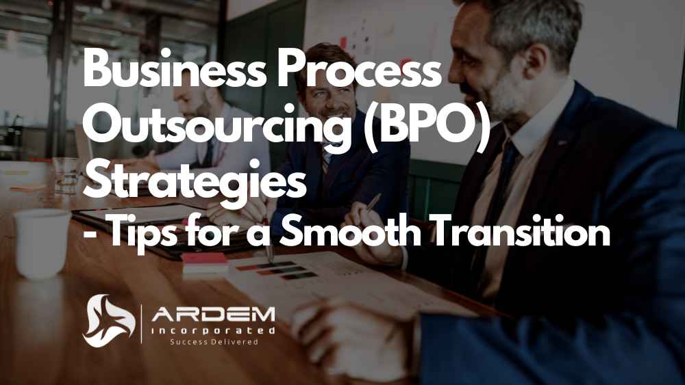 Business Process Outsourcing (BPO) Strategies: Tips for a Smooth Transition blog