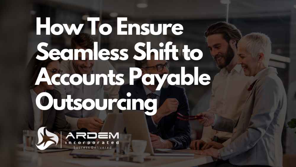 How To Ensure Seamless Shift to Accounts Payable Outsourcing blog