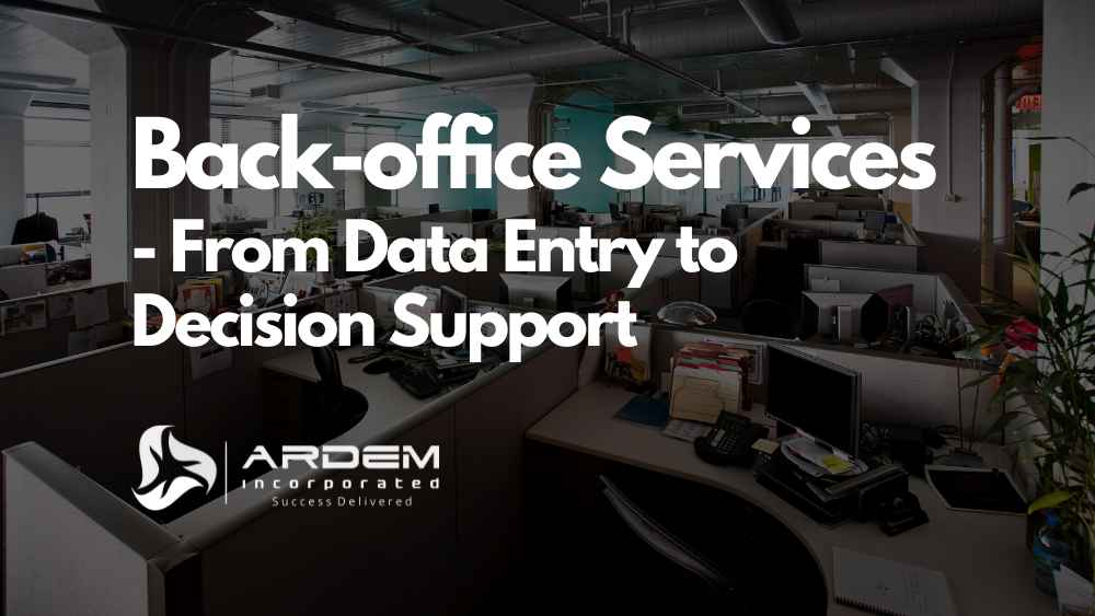 Back-office Services From Data Entry to Decision Support