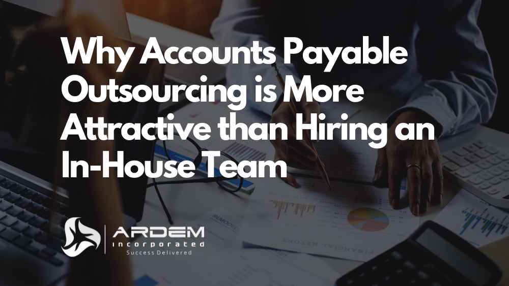 Why Accounts Payable Outsourcing is More Attractive than Hiring an In-House Team blog